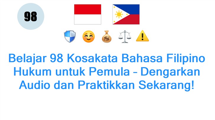 Belajar 98 Kosakata Bahasa Filipino Hukum untuk Pemula – Dengarkan Audio dan Praktikkan Sekarang!